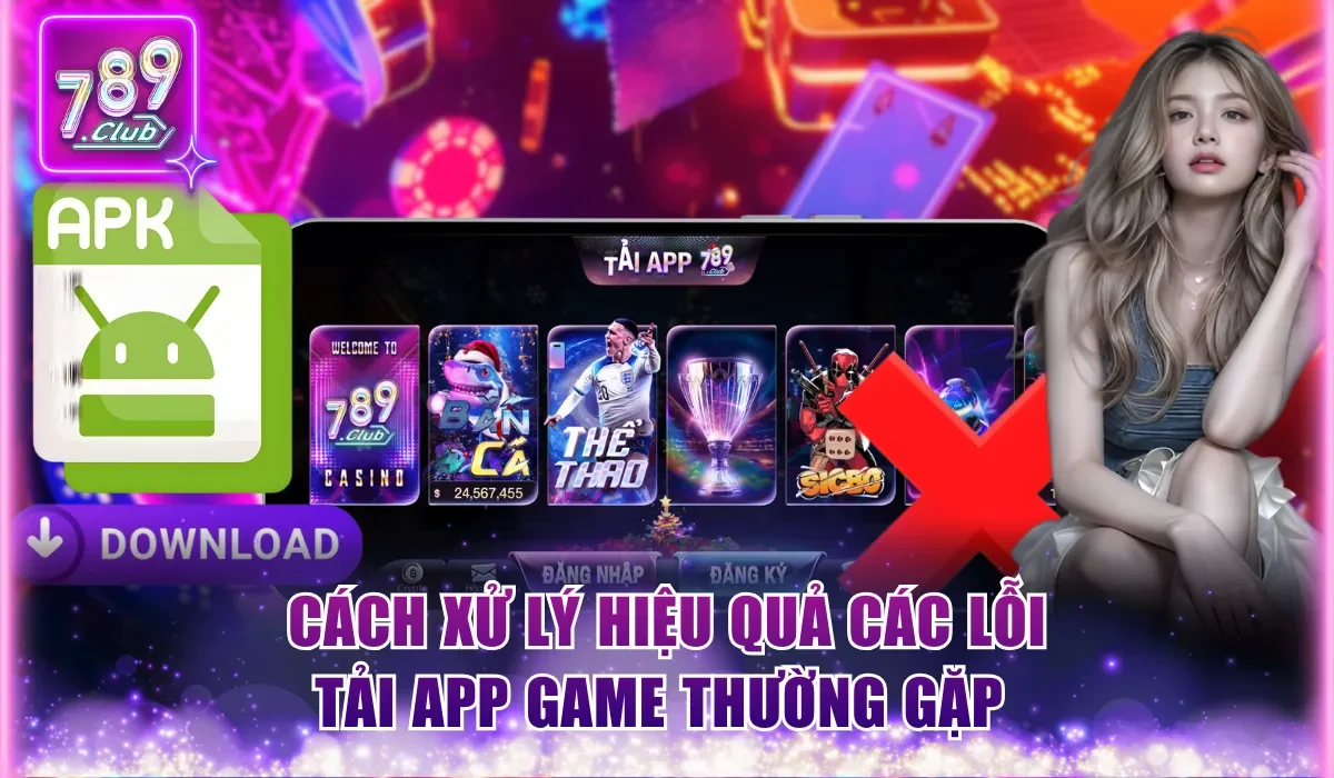 cach xu ly hieu qua cac loi download app game thuong gap
