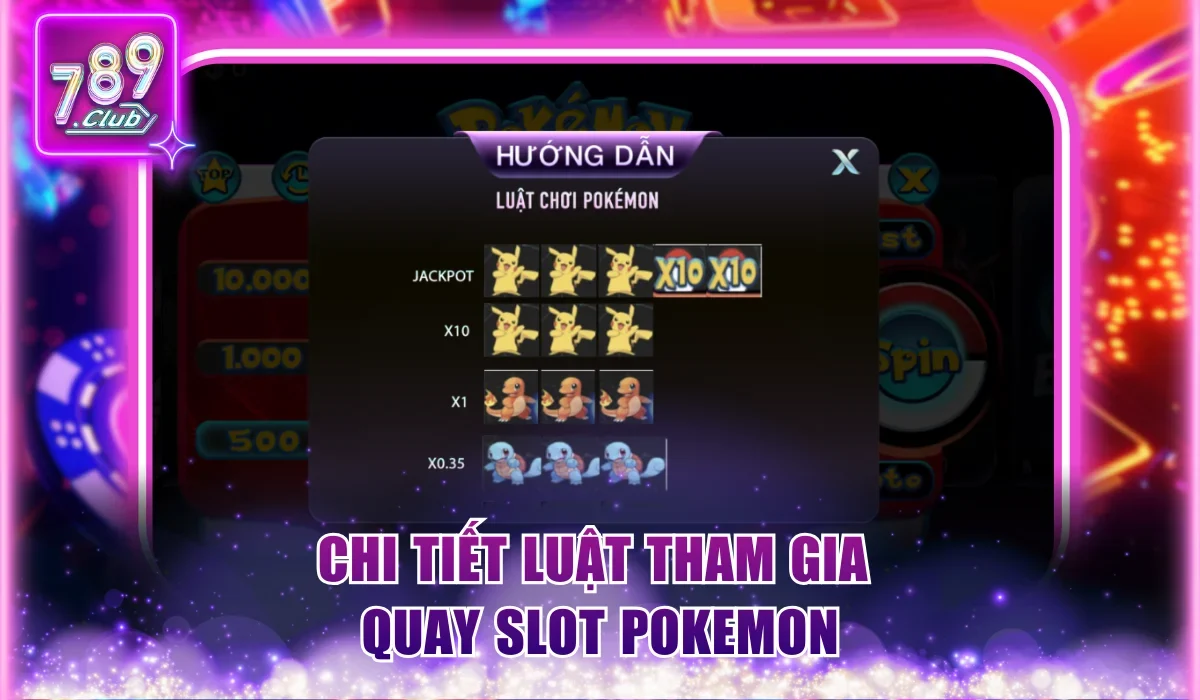 Chi tiết luật tham gia quay slot Pokemon