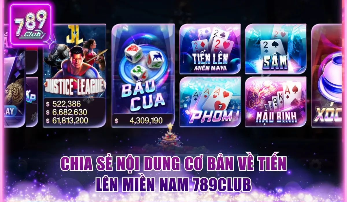 Chia sẻ nội dung cơ bản về Tiến Lên miền Nam 789Club