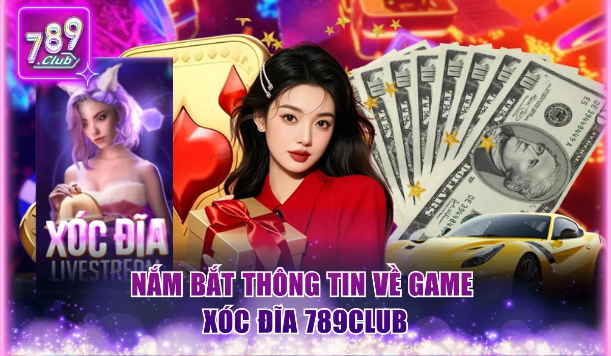Nắm bắt thông tin về game xóc đĩa 789Club
