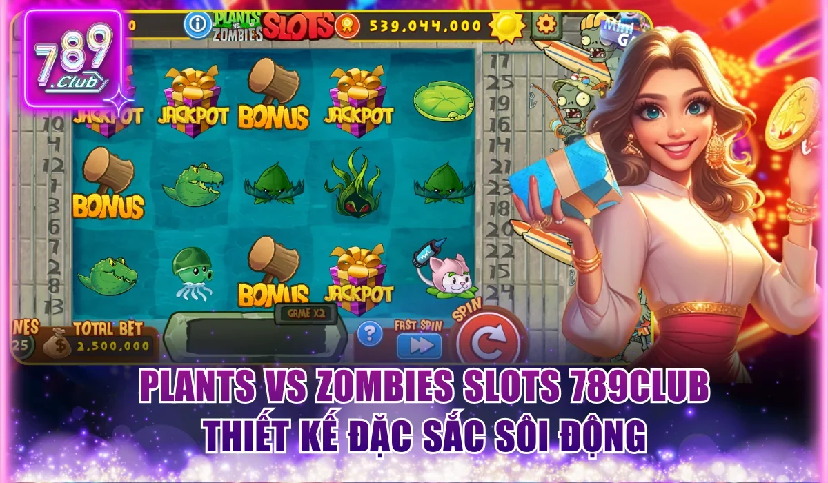 Plants vs Zombies Slots 789Club thiết kế đặc sắc sôi động