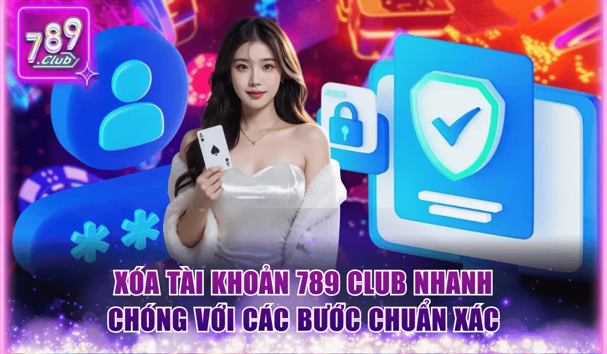 xoa tai khoan 789 club