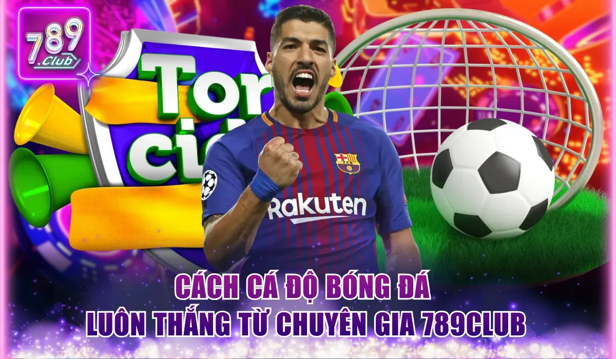 Cách cá độ bóng đá luôn thắng