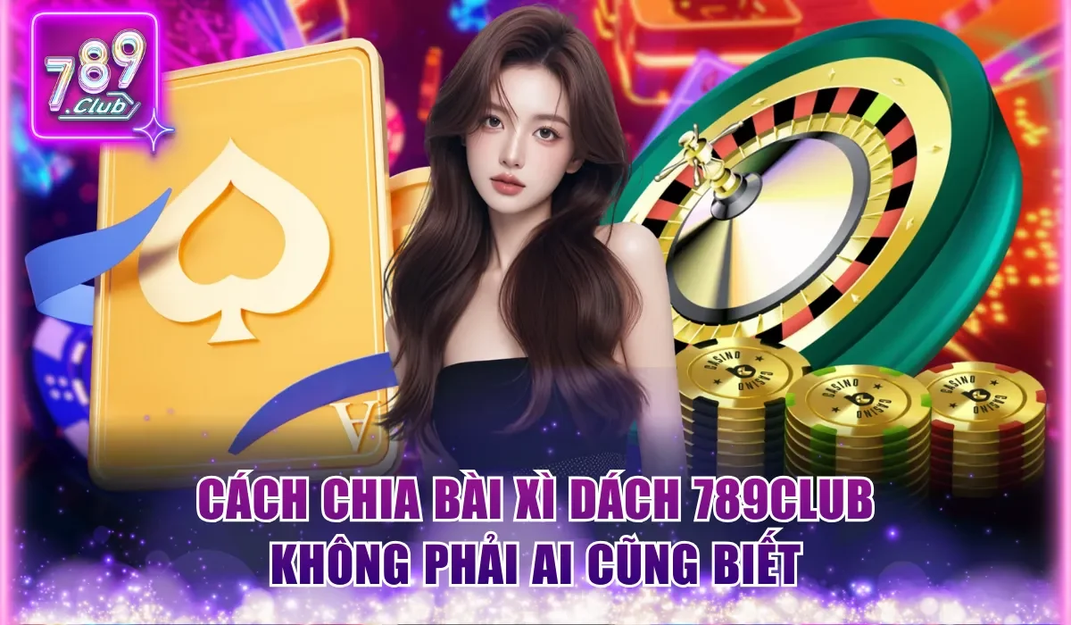 Cách chia bài Xì Dách