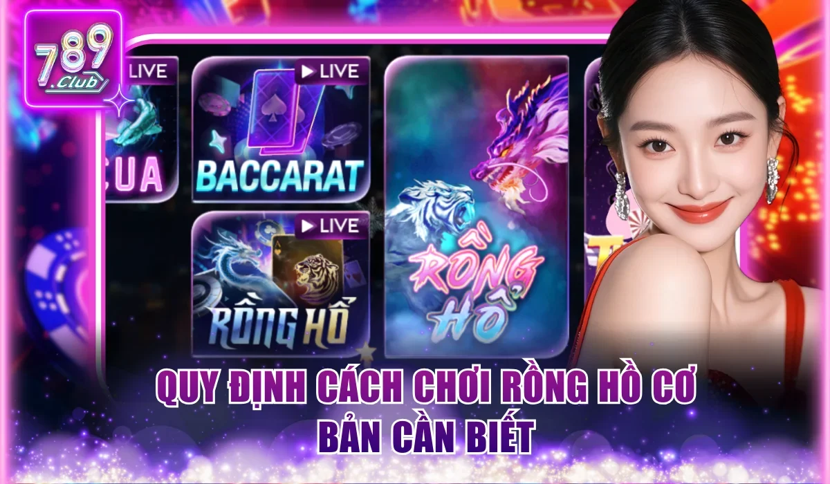 Quy định cách chơi Rồng Hổ cơ bản cần biết