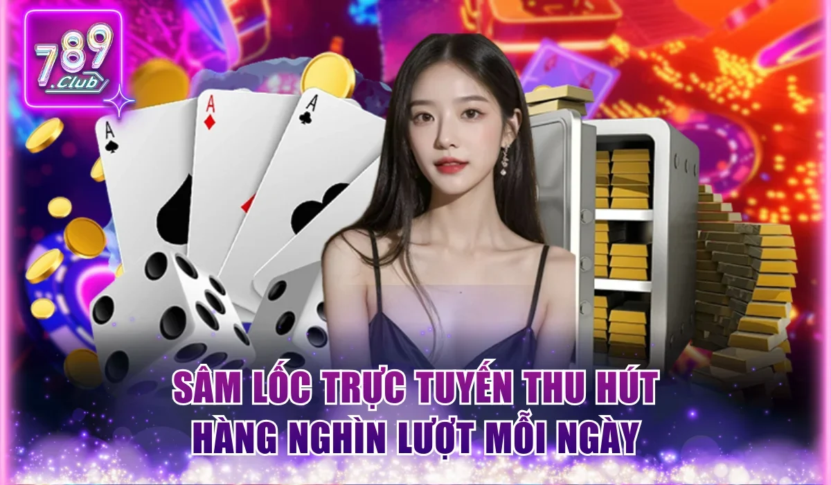 Sâm Lốc trực tuyến thu hút hàng nghìn lượt mỗi ngày