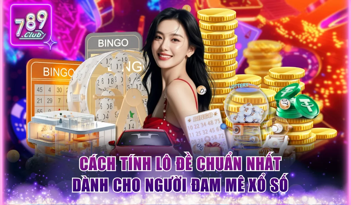 Cách tính lô đề chuẩn