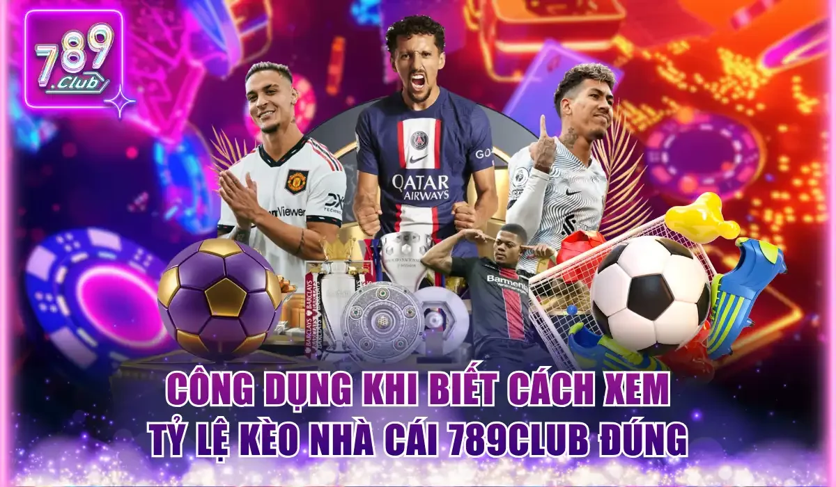 Công dụng khi biết cách xem tỷ lệ kèo nhà cái 789Club đúng