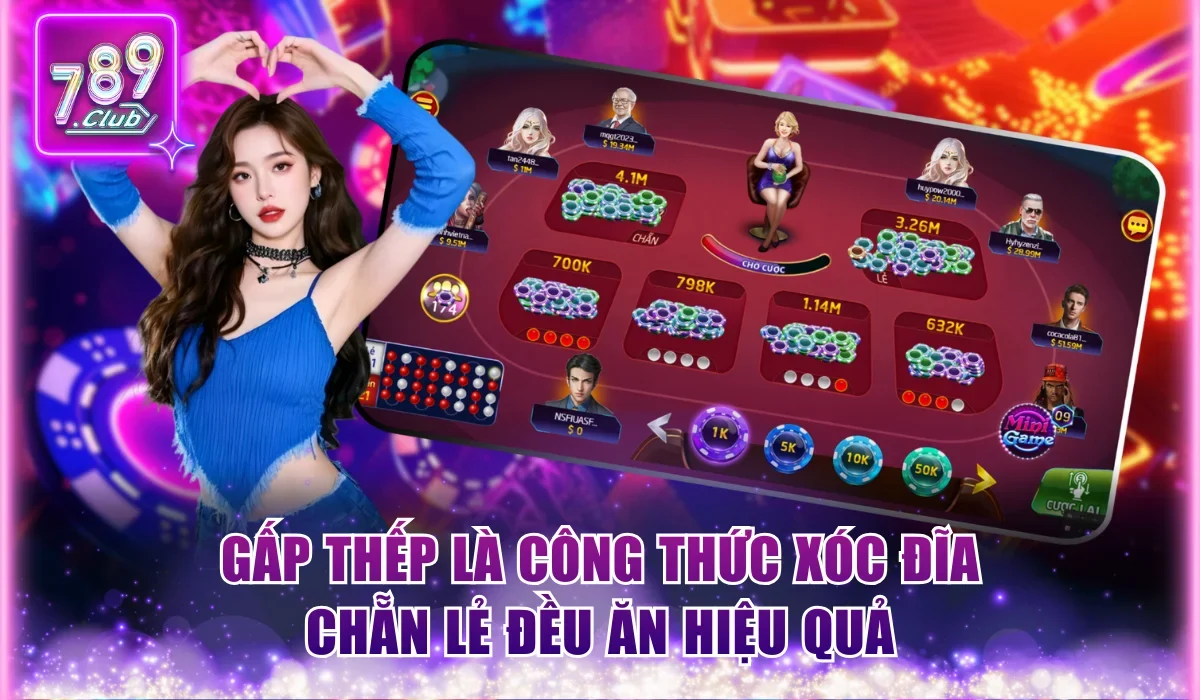 Gấp thếp là công thức xóc đĩa chẵn lẻ đều ăn hiệu quả