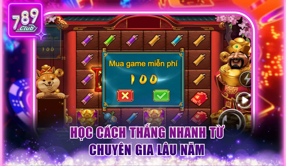 Học cách thắng nhanh từ chuyên gia lâu năm