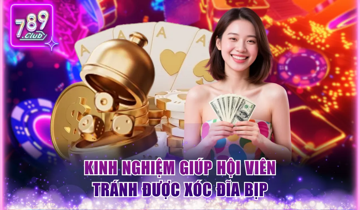 Kinh nghiệm giúp hội viên tránh được xóc đĩa bịp