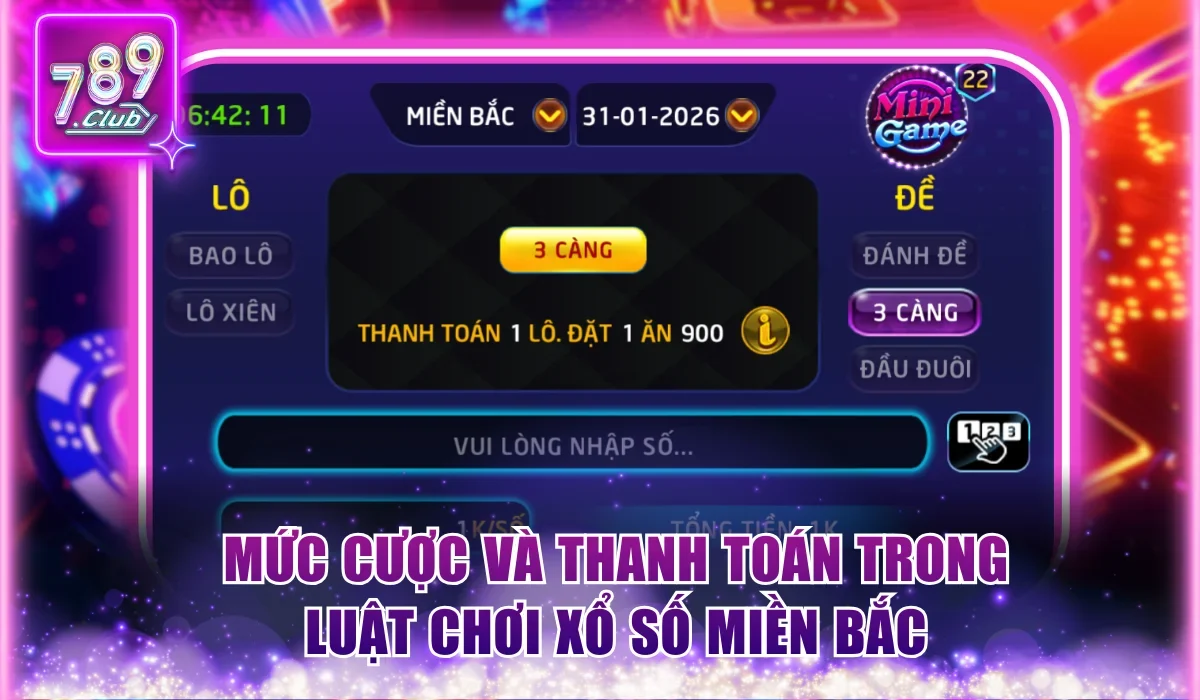 Mức cược và thanh toán trong luật chơi xổ số Miền Bắc