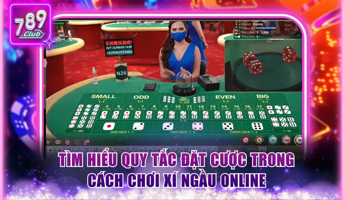 Tìm hiểu quy tắc đặt cược trong cách chơi Xí Ngầu online